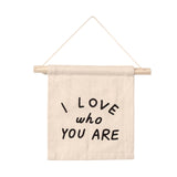 I love who you are hang sign