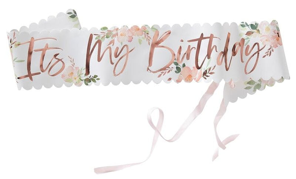Rose Gold Floral 'It's My Birthday' Sash