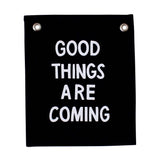 Good Things Are Coming Banner